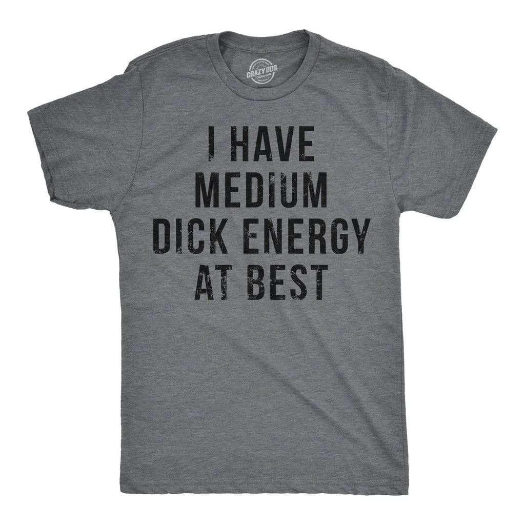 Mens Funny T Shirts I Have Medium  Energy At Best Sarcastic Graphic Novelty