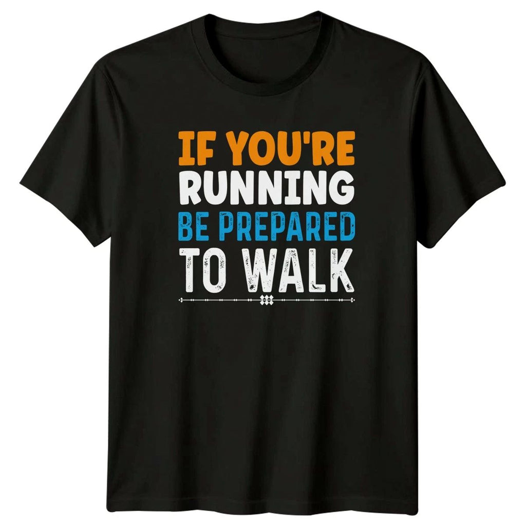 If Youre Running Be Prepared Mens T-Shirt Running Fitness Gift For Him