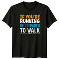 If Youre Running Be Prepared Mens T-Shirt Running Fitness Gift For Him