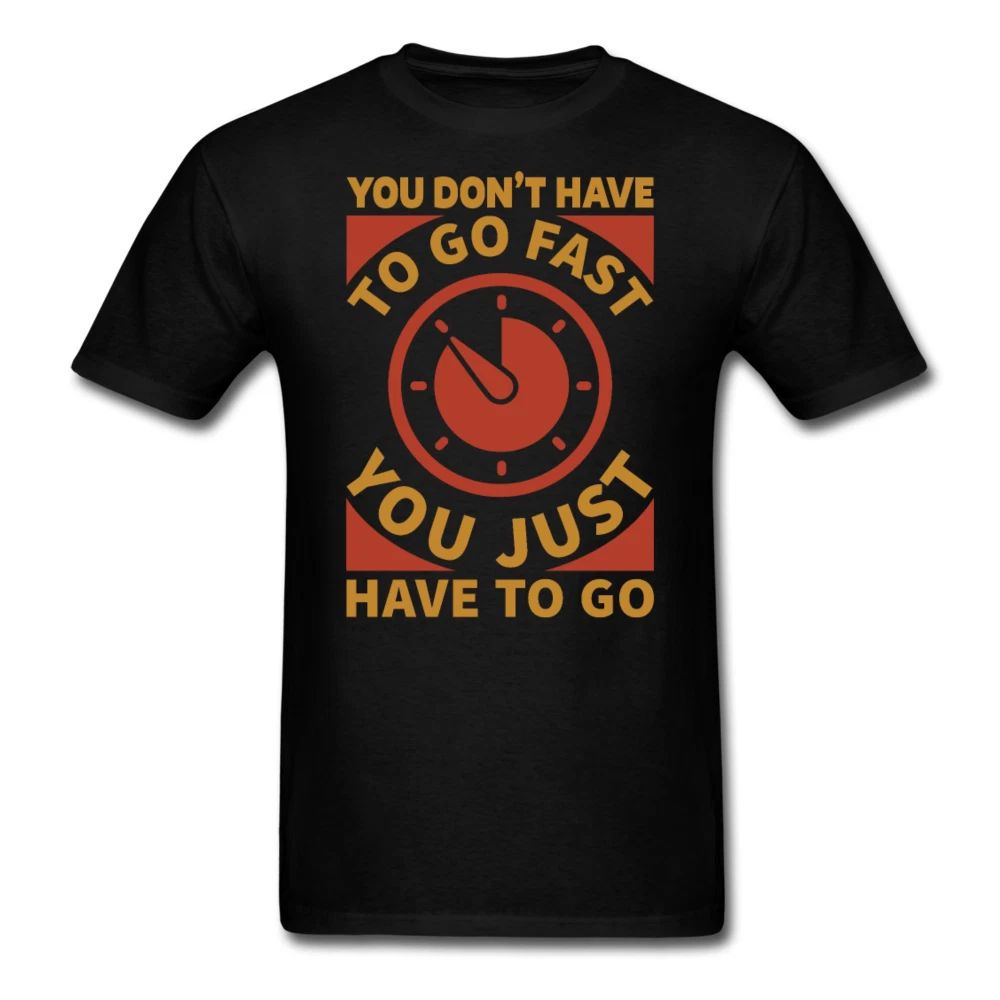 You just have to go shirt Inspirational Quote Tshirt motivational T-Shirt