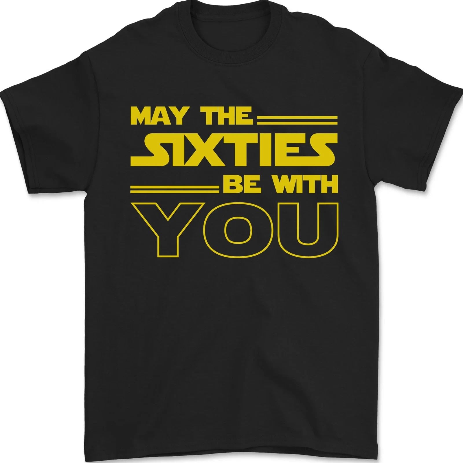 May the 60s Sixties Be With You Sci-Fi Mens T-Shirt 100% Cotton