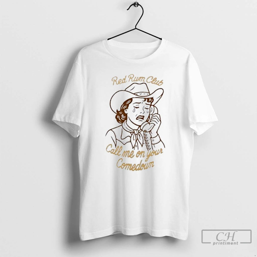 Classic Red Rum Club Call Me On Your Comedown 2025 T Shirts