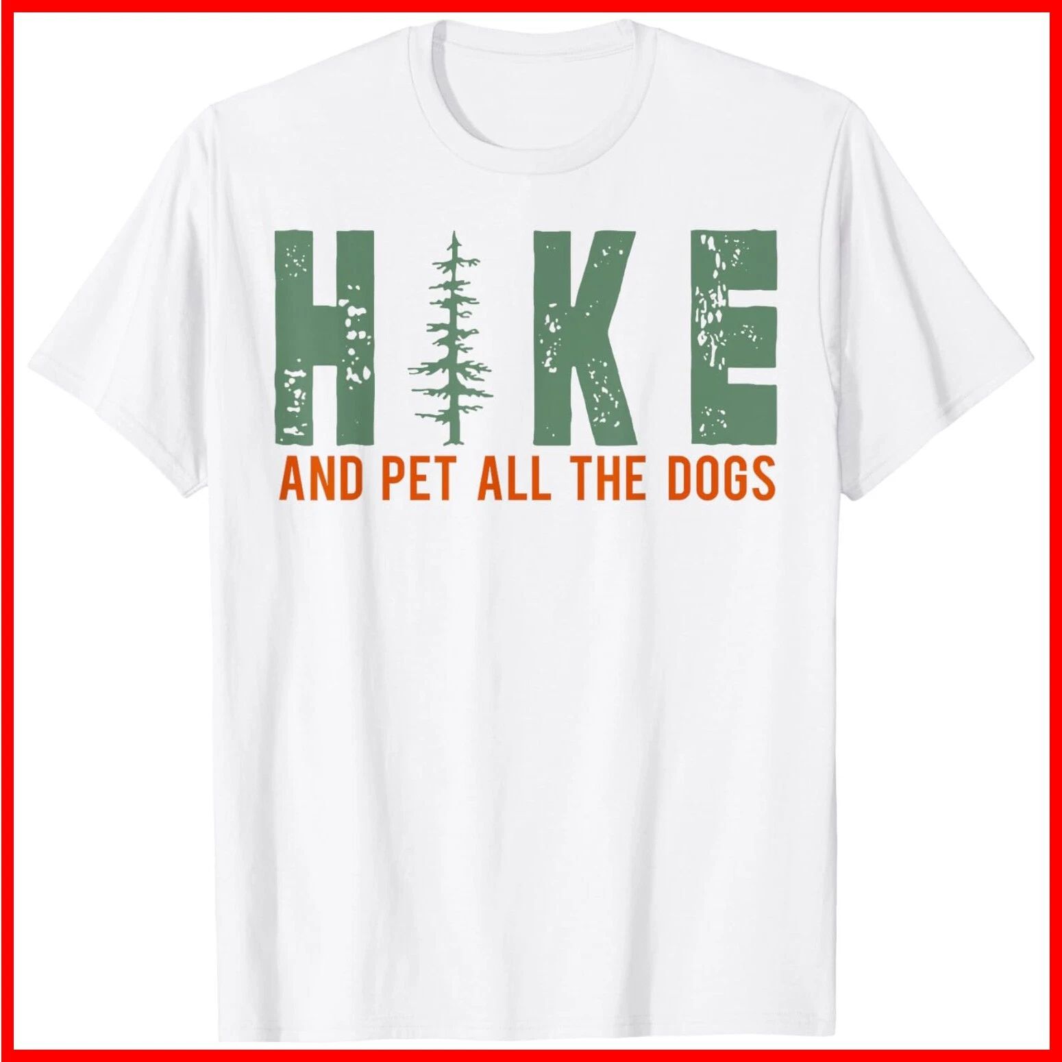Hike And Pet All The Dogs Funny Hiking Dog Lover White Cotton T-Shirt S-5XL