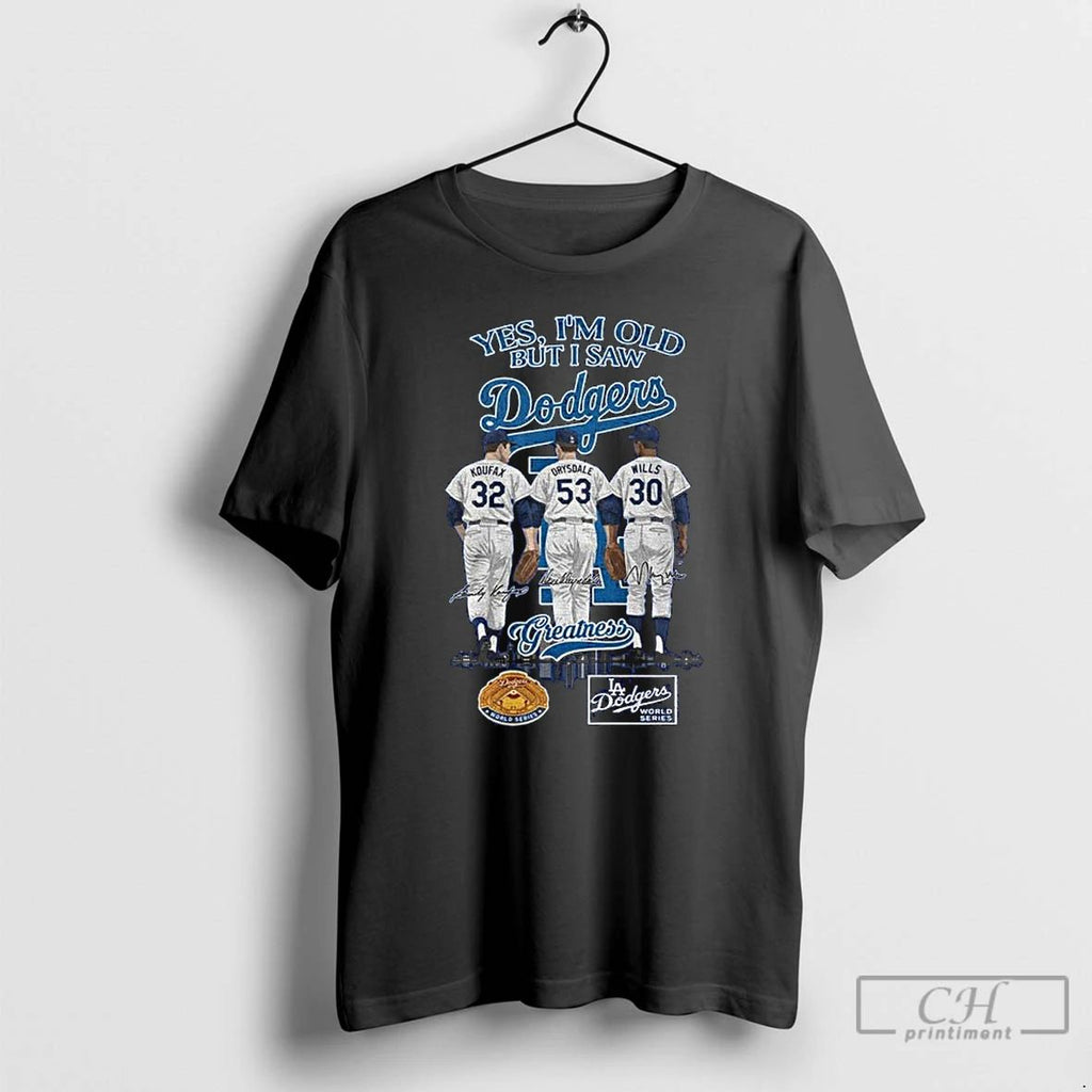 Classic Los Angeles Dodgers Yes Im Old But I Saw Dodgers Greatness Team 2025 Signatures