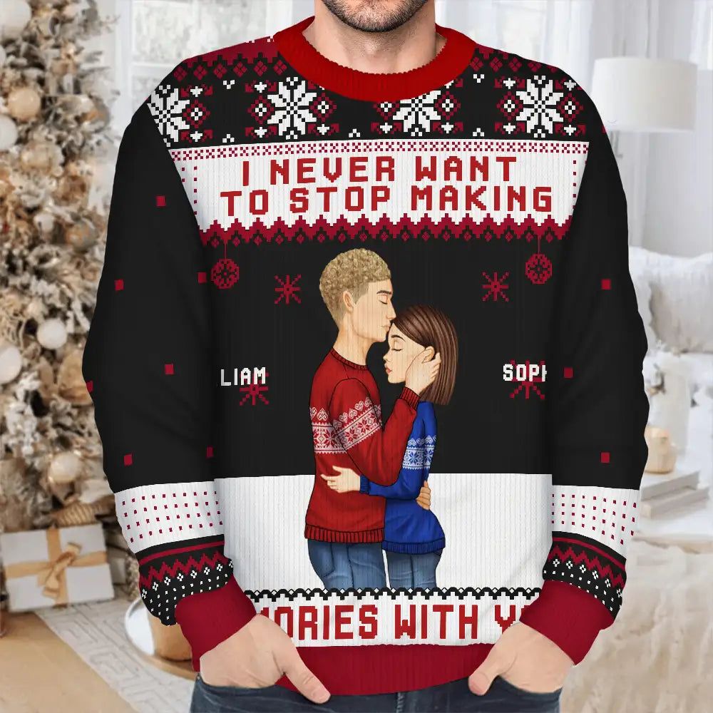 Christmas Couple Never Want To Stop Making Memories - Personalized Unisex Ugly Sweater