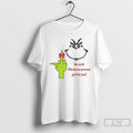 Classic Grinch An Early Christmas Present Just For You White T Shirts