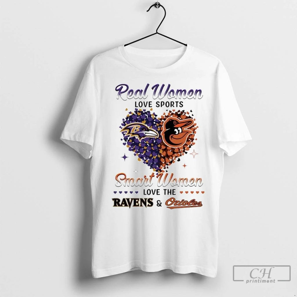 Premium Real Women Love Sports Smart Women Love The Baltimore Ravens Baltimore Orioles