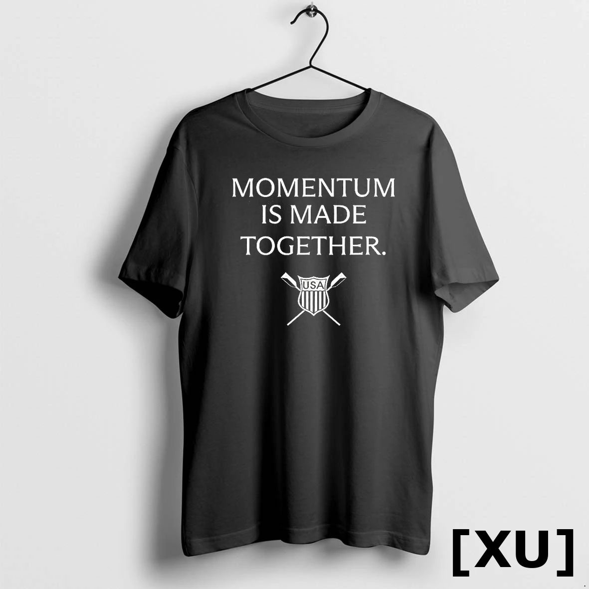 Usrowing Momentum Is Made Together Tshirts Sweater