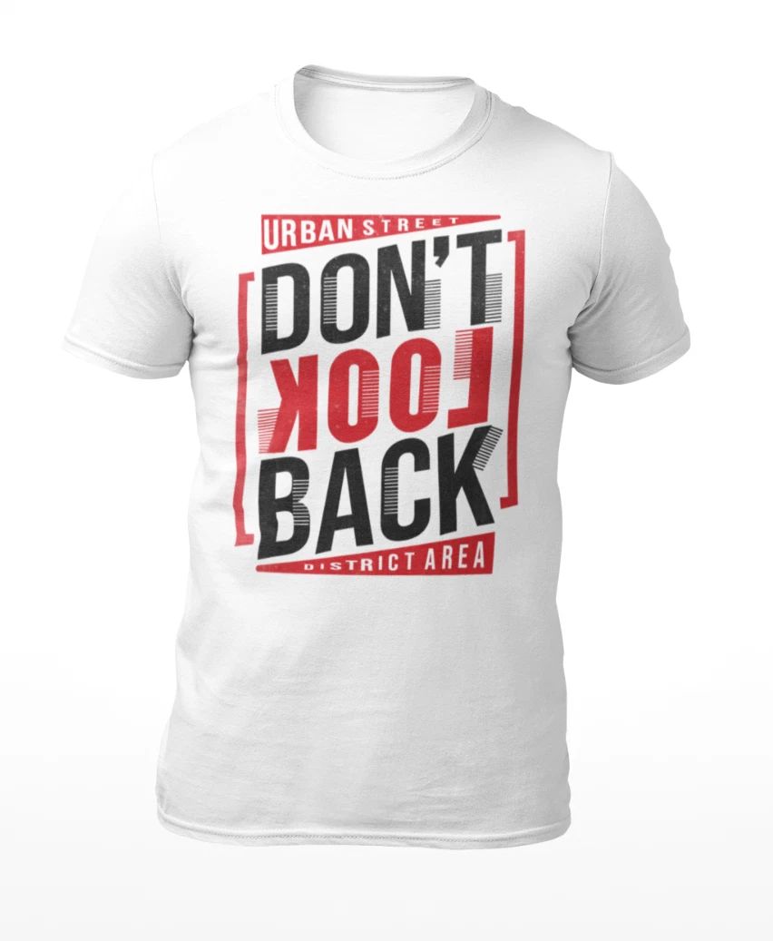 Urban Street Don't Look Back - Motivational Quote Men's T-Shirt - Womens T-Shirt