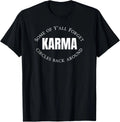 Some Of Yall Forget Karma Circles Back Around Sarcastic T-Shirt