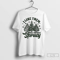 Classic I Like Them Real Thick And Sprucy Christmas Tree T Shirts