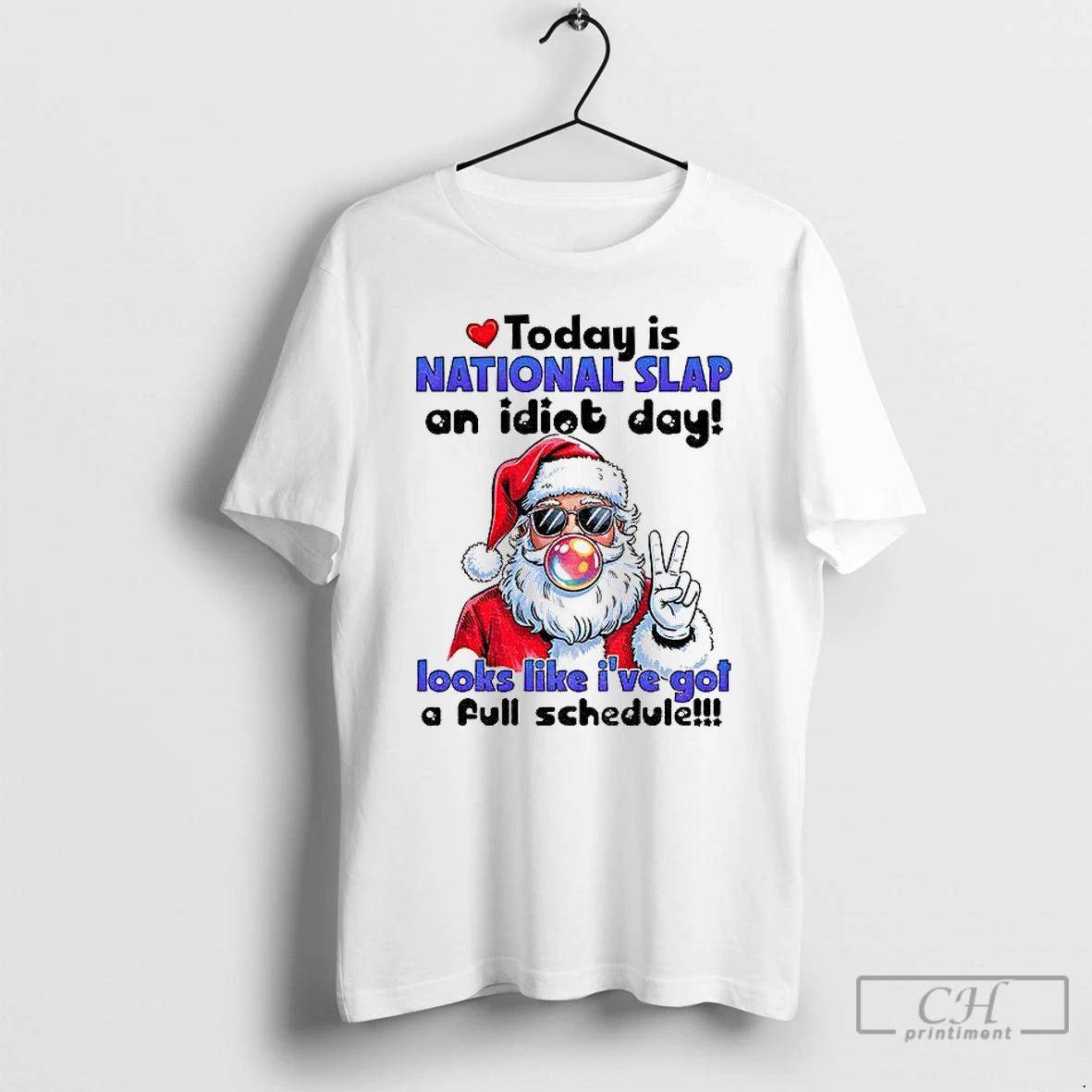 Classic Santa Claus Today Is National Slap An Idiot Day Looks Like Ive Got