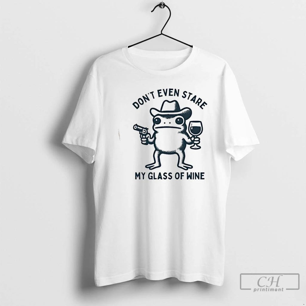 Classic Cowboy Frog Dont Even Stare My Glass Of Wine T Shirts
