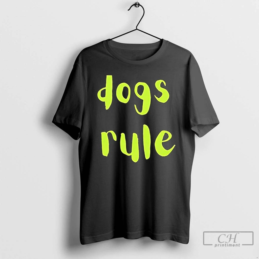 Classic Dogs Rule T Shirts