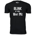 Men Funny Nerd T-Shirt - Blink If You Want Me