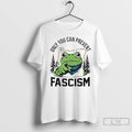 Classic Only You Can Prevent Fascism Portland Frog