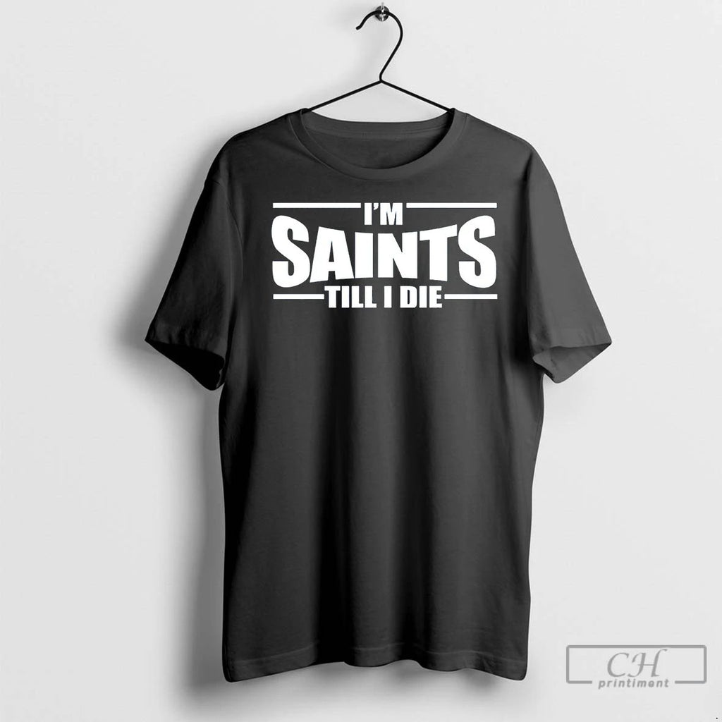Classic Im Saints Till I Die