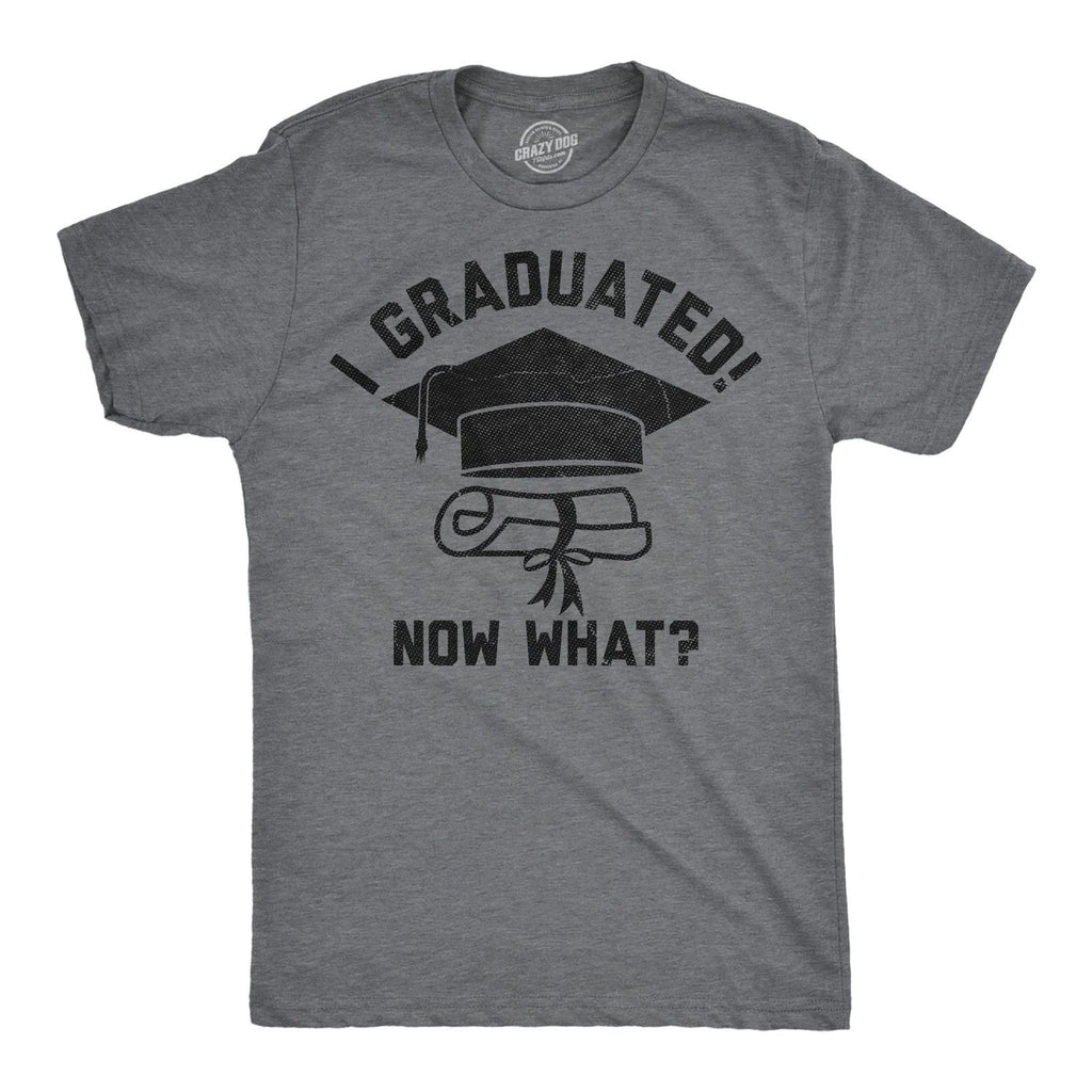 Mens Funny T Shirts I Graduated Now What Sarcastic Graduation Graphic Novelty