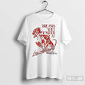 Classic Dreams Wilt Faster At Los Angeles T Shirts