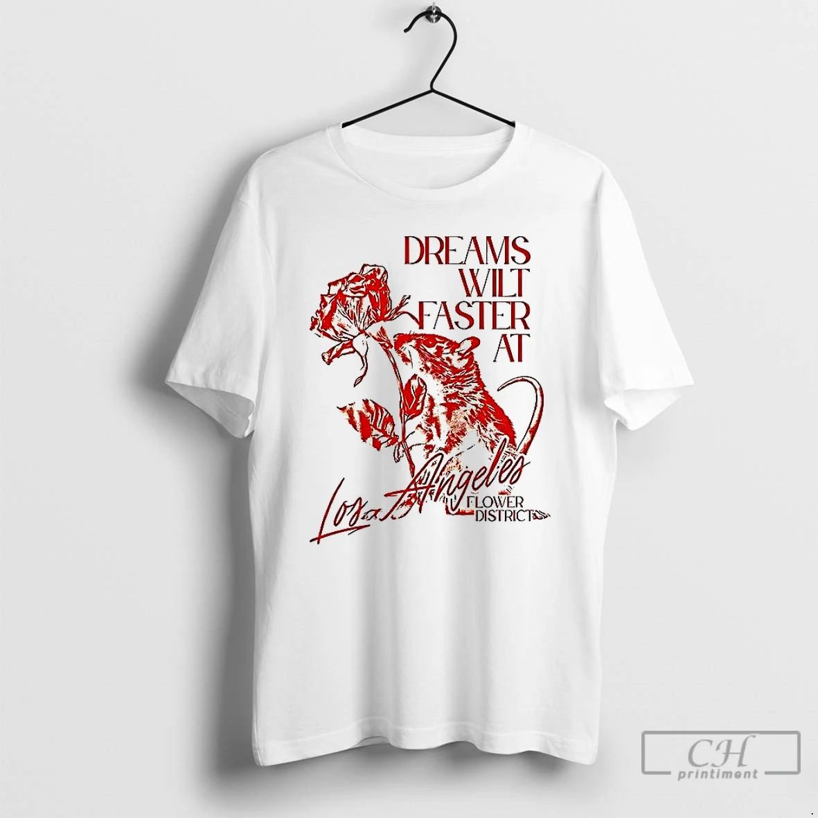 Classic Dreams Wilt Faster At Los Angeles T Shirts