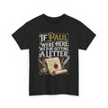 If Paul were Here We'd Be Getting A Letter Funny T-Shirt