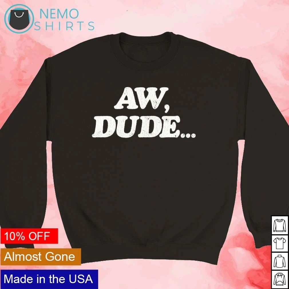 Adam Copeland Aw Dude shirt