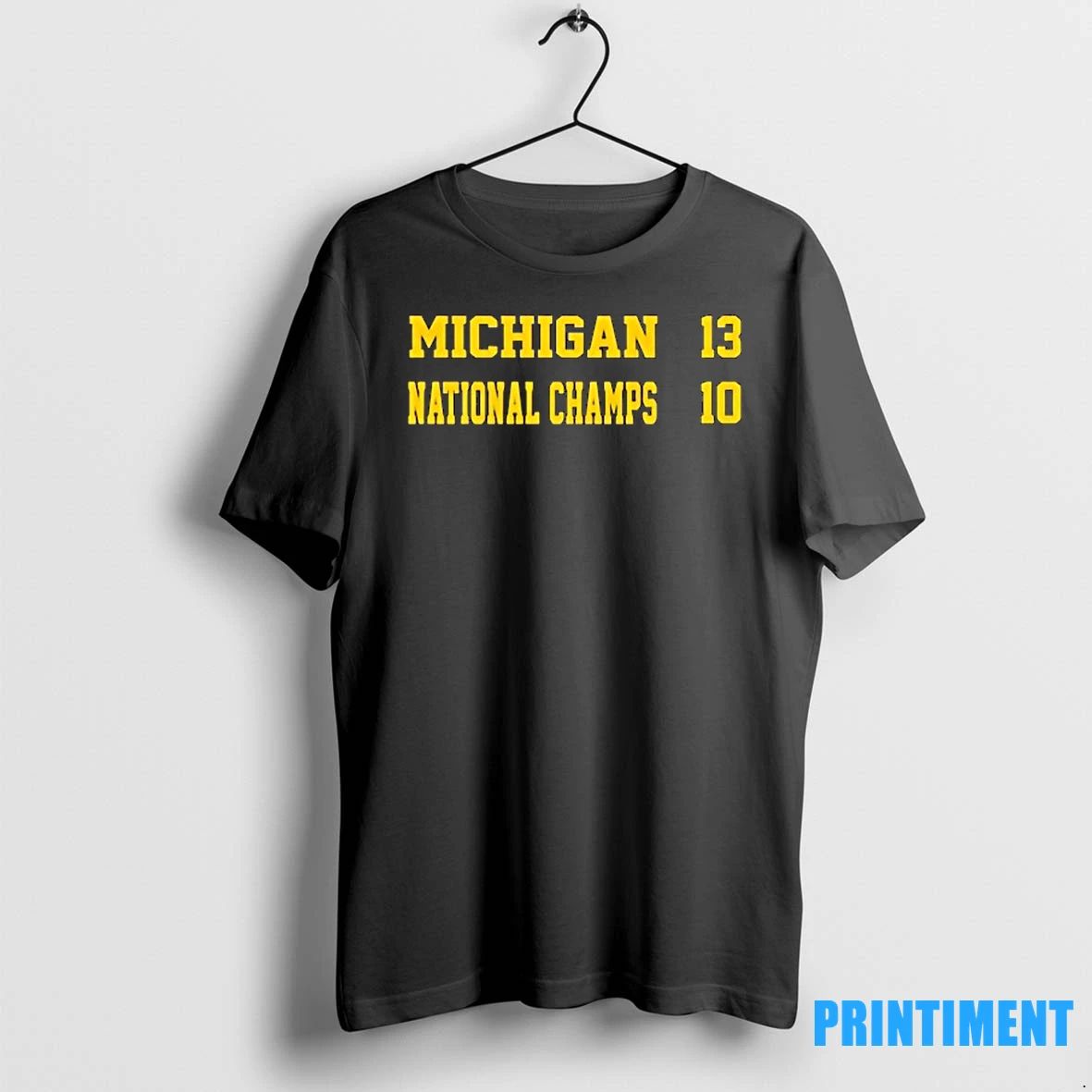Michigan Wolverines 13 National Champs 10 Tshirts Sweater