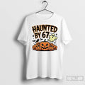 Classic Haunted By 67 Halloween Cute Spooky Meme T Shirts