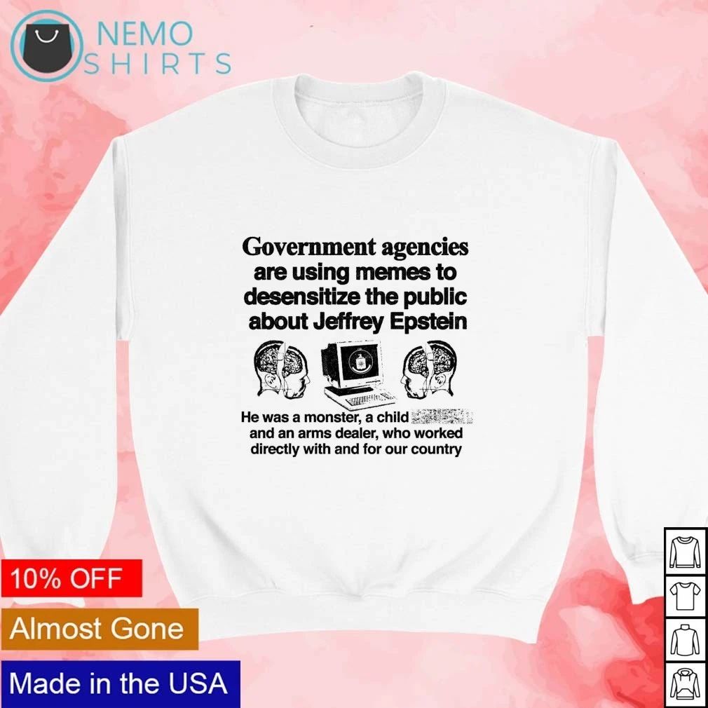 Jeffrey Epstein Government Agencies Conspiracy Meme shirt
