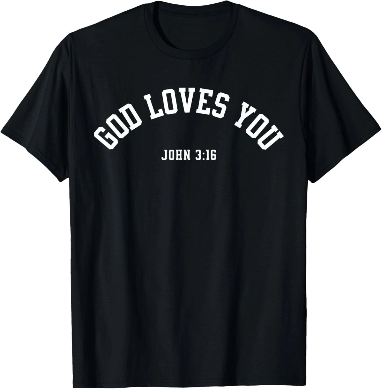 God Loves You John 3:16 Christian Inspirational Faith Based T-Shirt