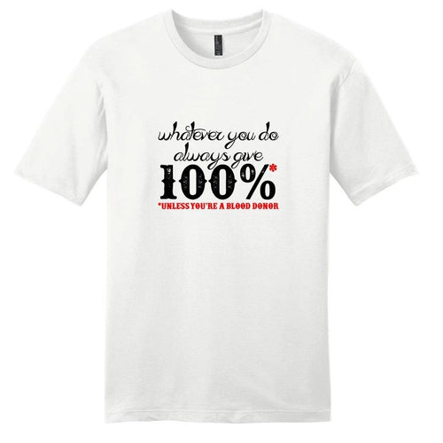 Always Give 100% T-Shirt - Unisex Inspiration Motivation Quote Shirt