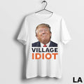 Original Village Idiot Trump