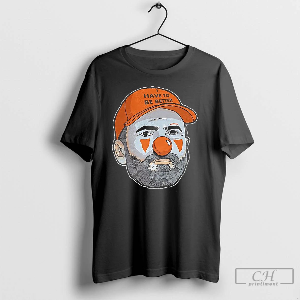 Classic Cleveland Browns Football Coach Kevin Stefanski Clown Have To Be Better Big Face