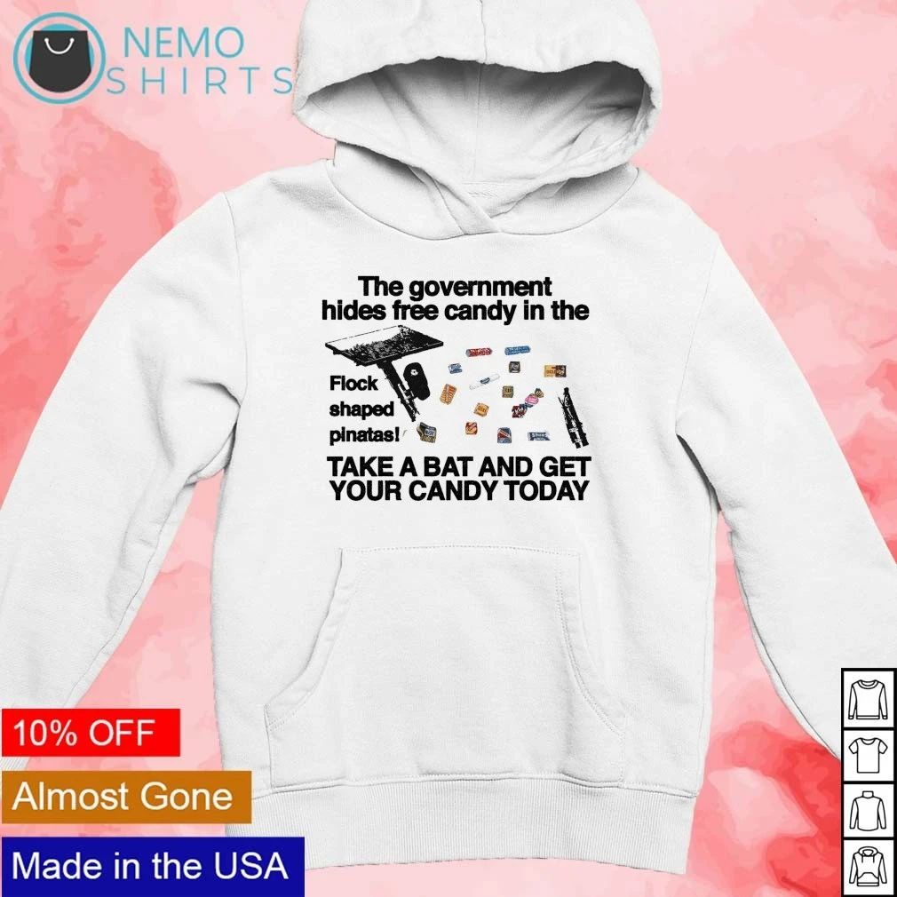 The government hides free candy in the Flock shaped pinatas shirt