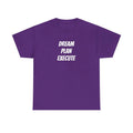 Unisex Dream, Plan and Execute Motivation Heavy Cotton Tee