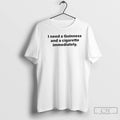 Premium I Need A Guinness And A Cigarette Immediately T Shirts