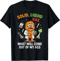 Solid Liquid Or Gas Funny Cat Physics Science T-Shirt