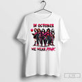 Pink Slasher Movie Characters In October We Wear Pink T Shirts