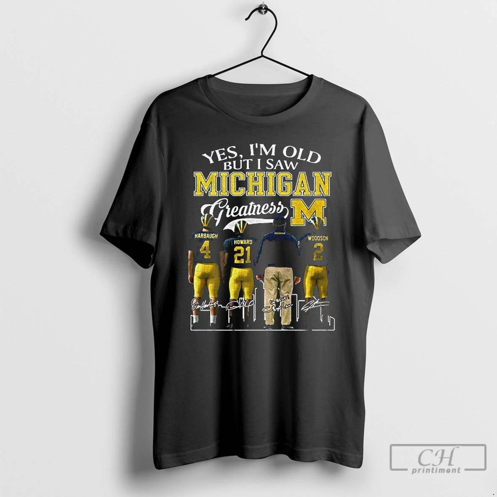 Classic Michigan Wolverines Yes Im Old But I Saw Michigan Greatness Team 2025 Signatures