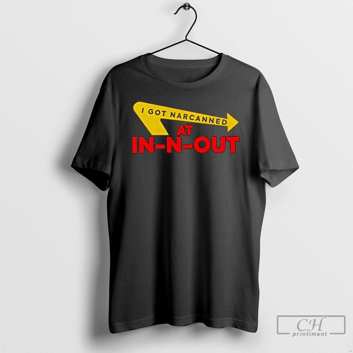 Classic I Got Narcanned At In N Out T Shirts