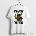 Premium German Shepherd I Dont Beg For Friends Speak To Me Or Not Fuck
