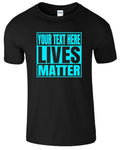 Personalized/Custom Lives Matter Custom Your Text Name Funny Sarcastic.