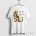 Classic Dont You Give Me That Tabby Tude T Shirts
