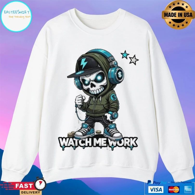 Watch Me Work Skull T-shirt