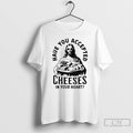 Premium Jesus Have You Accepted Cheeses In Your Heart T Shirts