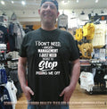 I Don’t Need Anger Management I Just Need People to Stop Pissing Me Off shirt