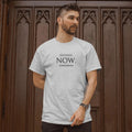 Yesterday NOW Tomorrow Unisex T-Shirt Motivational Graphic Tee Positive T-Shirt