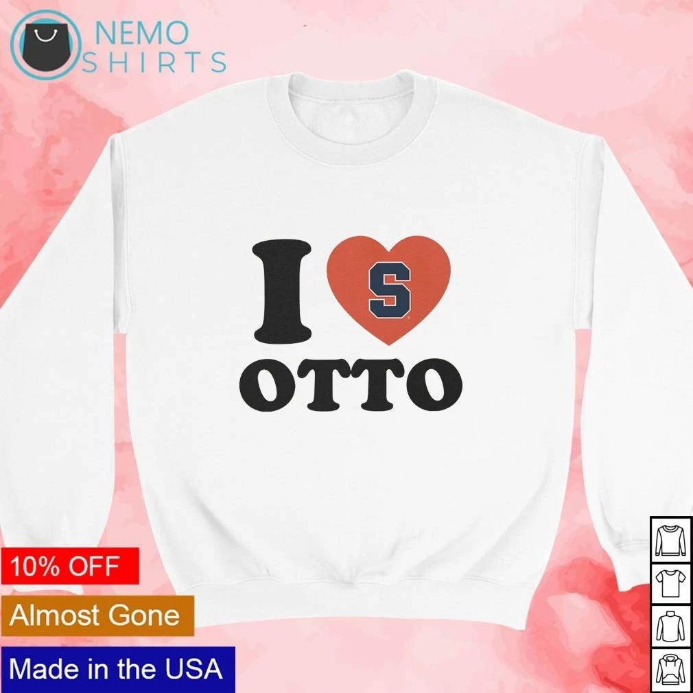 I Love Otto Syracuse Orange Mascot NCAA shirt