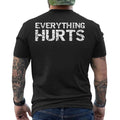 Everything Hurts Funny Workout Sports Cool Gift ON BACK T-Shirt