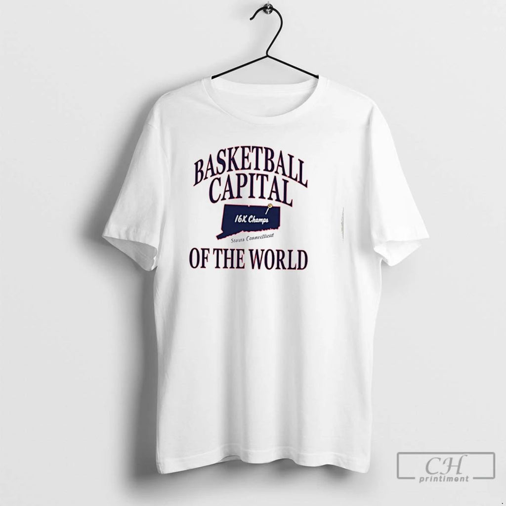 Premium Uconn Huskies Basketball Capital Of The World 16x Champs Storrs Connecticut State T Shirts